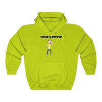 Rick and Morty Your A B*tch Hoodie