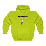 Rick and Morty Your A B*tch Hoodie