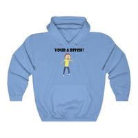 Rick and Morty Your A B*tch Hoodie