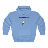 Rick and Morty Your A B*tch Hoodie
