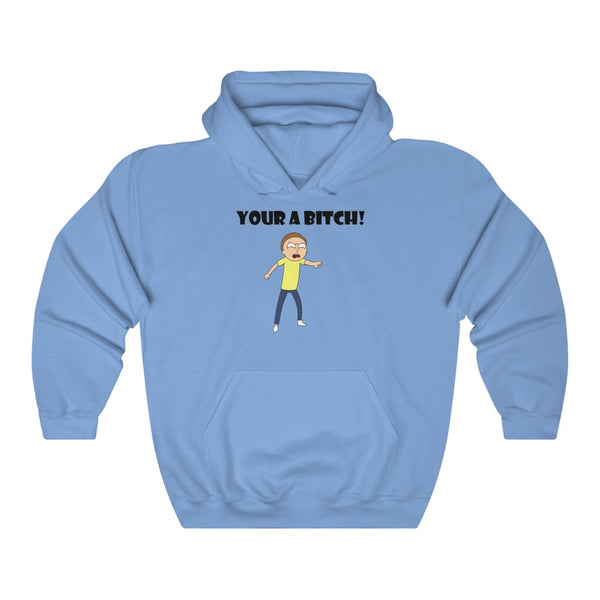 Rick and Morty Your A B*tch Hoodie