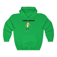 Rick and Morty Your A B*tch Hoodie