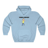 Rick and Morty Your A B*tch Hoodie