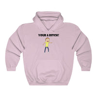 Rick and Morty Your A B*tch Hoodie