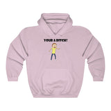 Rick and Morty Your A B*tch Hoodie